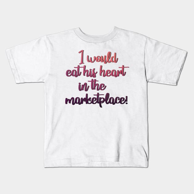 Much Ado About Nothing Eat Your Heart Out Kids T-Shirt by baranskini